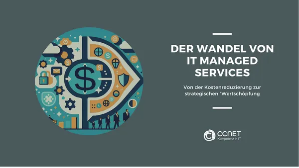 Der Wandel von IT Managed Services - Von der Kostenreduzierung zur strategischen "Wertschöpfung".
